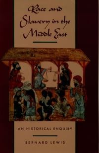Book Cover for Race and Slavery in the Middle East by Bernard Lewis
