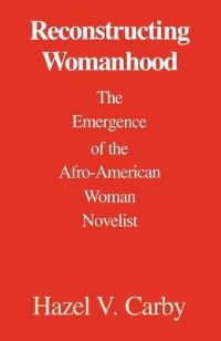 Book Cover for Reconstructing Womanhood by Hazel V Carby