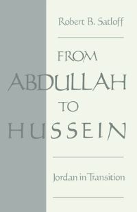 Book Cover for From Abdullah to Hussein by Robert B Satloff