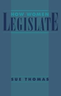 Book Cover for How Women Legislate by Sue Thomas