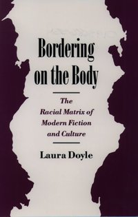Book Cover for Bordering on the Body by Laura Doyle