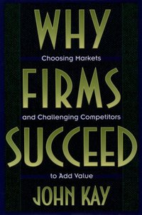 Book Cover for Why Firms Succeed by J A Kay