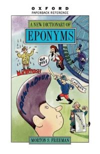 Book Cover for A New Dictionary of Eponyms by Morton S Freeman