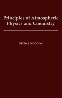 Book Cover for Principles of Atmospheric Physics and Chemistry by R M Goody