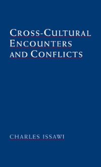Book Cover for Cross-Cultural Encounters and Conflicts by Charles Issawi