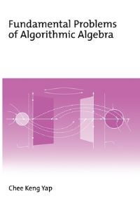 Book Cover for Fundamental Problems of Algorithmic Algebra by CheeKeng Yap