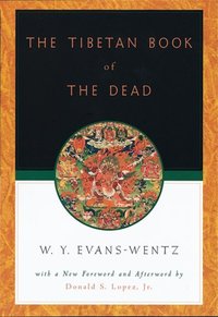 Book Cover for The Tibetan Book of the Dead, or, The After-Death Experiences on the Bardo Plane by Kazi DawaSamdup, W Y EvansWentz