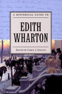 Book Cover for A Historical Guide to Edith Wharton by Carol J Singley