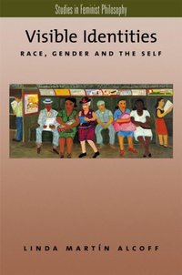 Book Cover for Visible Identities by Linda Martín Alcoff