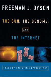 Book Cover for The Sun, the Genome, the Internet by Freeman J Dyson