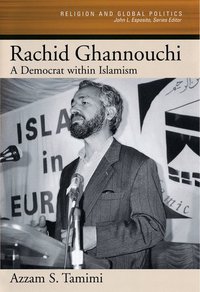 Book Cover for Rachid Ghannouchi by Azzam S Center for the Study of Democracy, Center for the Study of Democracy, University of Westminster Tamimi