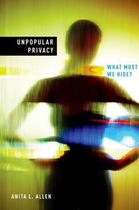 Book Cover for Unpopular Privacy by Anita L Allen