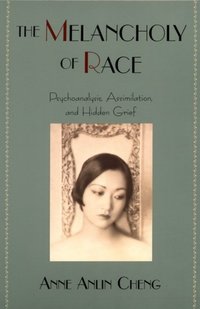 Book Cover for The Melancholy of Race by Anne Anlin Cheng