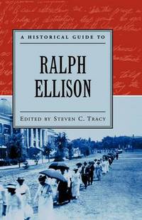 Book Cover for A Historical Guide to Ralph Ellison by Steven C Tracy