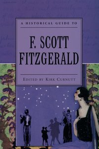 Book Cover for A Historical Guide to F. Scott Fitzgerald by Kirk Curnutt
