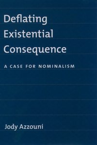 Book Cover for Deflating Existential Consequence by Jody Azzouni