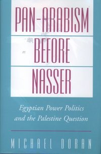Book Cover for Pan-Arabism Before Nasser by Michael Scott Doran