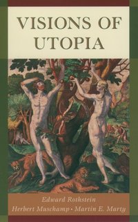 Book Cover for Visions of Utopia by Edward Rothstein, Herbert Muschamp, Martin E Marty