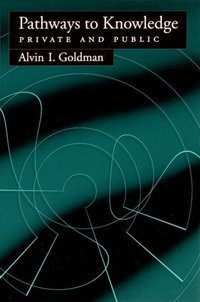 Book Cover for Pathways to Knowledge by Alvin I Goldman