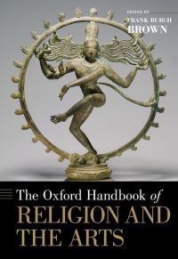 Book Cover for The Oxford Handbook of Religion and the Arts by Frank Frederick Doyle Kershner Professor of Religion  the Arts, Frederick Doyle Kershner Professor of Religion  Burch Brown