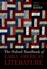 Book Cover for The Oxford Handbook of Early American Literature by Kevin J Professor of English, Professor of English, University of Central Oklahoma Hayes