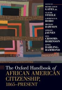 Book Cover for The Oxford Handbook of African American Citizenship, 1865-Present by Henry Louis, Jr Alphonse Fletcher University Professor and the Director of the W E B Du Bois Institute for African  Gates