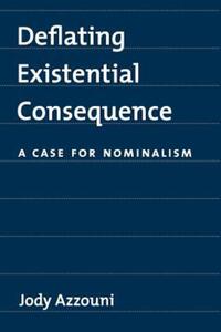 Book Cover for Deflating Existential Consequence by Jody Azzouni