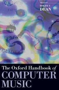 Book Cover for The Oxford Handbook of Computer Music by R T Dean