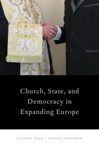 Book Cover for Church, State, and Democracy in Expanding Europe by Lavinia Assistant Professor of Political Science and Director of the Center for PostCommunist Studies, Assistant Profes Stan