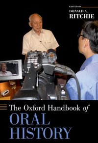 Book Cover for The Oxford Handbook of Oral History by Donald A Senate Historian, Senate Historian, United States Senate Ritchie