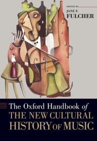 Book Cover for The Oxford Handbook of the New Cultural History of Music by Jane F Fulcher