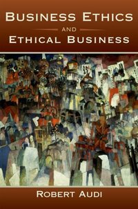 Book Cover for Business Ethics and Ethical Business by Robert Audi