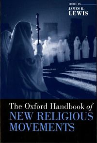 Book Cover for The Oxford Handbook of New Religious Movements by James R , Associate Lecturer of Religous Studies, University of Wisconsin, Stevens Point Lewis