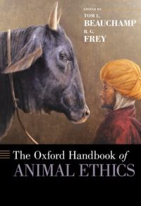Book Cover for The Oxford Handbook of Animal Ethics by Tom L Professor of Philosophy, Professor of Philosophy, Georgetown University Beauchamp