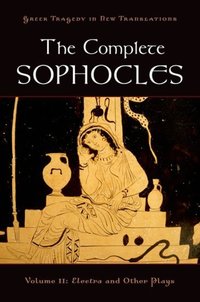 Book Cover for The Complete Sophocles. Vol. 2 Electra and Other Plays by Sophocles, Peter Burian, Alan Shapiro
