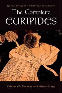 Book Cover for The Complete Euripides. Volume 4 The Bacchae and Other Plays by Euripides, Peter Burian, Alan Shapiro