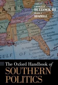 Book Cover for The Oxford Handbook of Southern Politics by Charles S Richard B Russell Professor of Political Science, Richard B Russell Professor of Political Science,  Bullock III