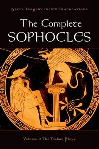 Book Cover for The Complete Sophocles. Volume 1 The Theban Plays by Sophocles, Peter Burian, Alan Shapiro