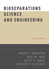 Book Cover for Bioseparations Science and Engineering by Roger G Harrison, Paul Todd, Scott R Rudge, Demetri P Petrides