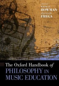 Book Cover for The Oxford Handbook of Philosophy in Music Education by Wayne D Professor of Music and Music Education and Chair of Music Education, Professor of Music and Music Education a Bowman