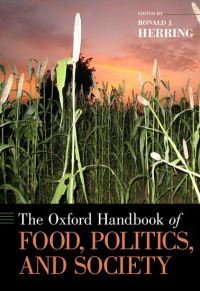 Book Cover for The Oxford Handbook of Food, Politics, and Society by Ronald J Professor of Government, Professor of Government, Cornell University Herring
