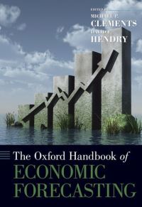 Book Cover for The Oxford Handbook of Economic Forecasting by Michael P Professor of Economics, Professor of Economics, University of Warwick Clements