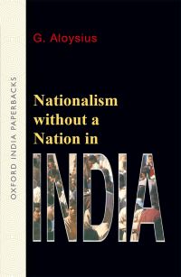 Book Cover for Nationalism Without a Nation in India by G Aloysius