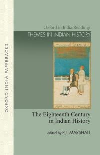 Book Cover for The Eighteenth Century in Indian History by P J Marshall