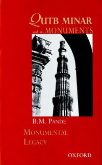 Book Cover for Qutb Minar and Its Monuments by B M Pande
