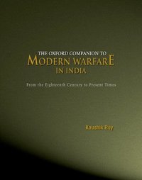 Book Cover for The Oxford Companion to Modern Warfare in India by Kaushik Roy