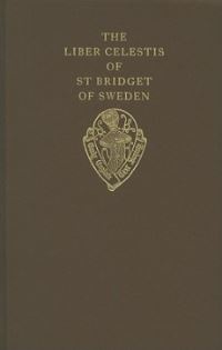 Book Cover for The Liber Celestis of St. Bridget of Sweden by Roger Ellis, Early English Text Society
