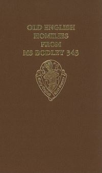 Book Cover for Old English Homilies from MS Bodley 343 by Susan Irvine, Aelfric, Early English Text Society