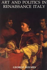 Book Cover for Art and Politics in Renaissance Italy by George Holmes, British Academy