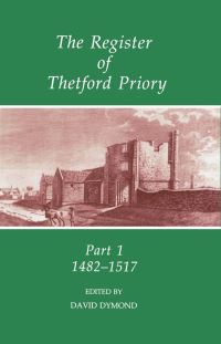 Book Cover for The Register of Thetford Priory. Pt.1 1482-1517 by D P Dymond, Norfolk Record Society